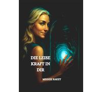 DIE LEISE KRAFT IN DIR