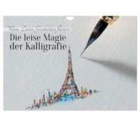 Die leise Magie der Kalligrafie (Wandkalender 2026 DIN A4 quer), CALVENDO Monatskalender: Hyperrealistische Miniaturwelten zwischen Kalligrafie, Fantasie und magischem Realismus