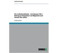 Die Leitkulturdebatte - Von Bassam Tibiïs Beitrag zur Integration von Migranten zum Unwort des Jahres Herrmann, Sascha (Auteur)