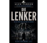 Die Lenker: Ein Alex-Turner-System-Noir