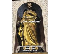 Die Leoniden: Wissenswertes und Interessantes über die Päpste von Leo I. bis Leo XIV.