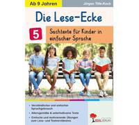Die Lese-Ecke Band 5 - Sachtexte einfache Sprache | Leseförderung Klasse 4-6 | Leseverständnis trainieren | Inklusion & DaZ | Mit Lösungen