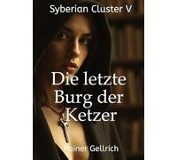Die letzte Burg der Ketzer: Syberian Cluster V