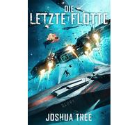 Die Letzte Flotte 1 - Joshua Tree - tolino media - ebook (ePub) - Livre