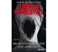 Die letzte Geschichte von Jamie Gunn Roman - Thomas Olde Heuvelt - Heyne Verlag - ebook (ePub) - Livre