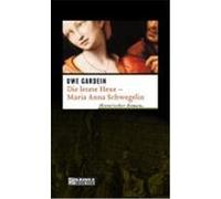 Die letzte Hexe - Maria Anna Schwegelin Gardein, Uwe (Auteur)