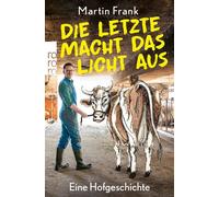 Die Letzte macht das Licht aus Eine Hofgeschichte - Frank Martin - Rowohlt E-Book - ebook (ePub) - Livre