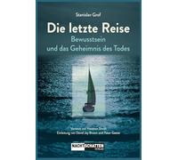Die letzte Reise: Bewusstsein und das Geheimnis des Todes