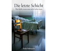Die letzte Schicht: Was bleibt, wenn man nicht heilen kann
