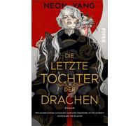 Die letzte Tochter der Drachen: Roman | Queere Drachen-Romantasy für Fans von Samantha Shannon und R.F. Kuang