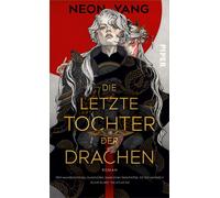 Die letzte Tochter der Drachen Roman | Queere Drachen-Romantasy für Fans von Samantha Shannon und R.F. Kuang - Neon Yang - Piper ebooks - ebook (ePub) - Livre