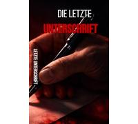 Die letzte Unterschrift: Zwischen Schuld und Meer