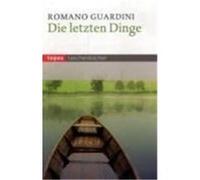 Die letzten Dinge Guardini, Romano (Auteur)