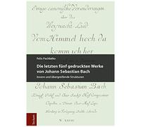 Die Letzten Fünf Gedruckten Werke Von Johann Sebastian Bach