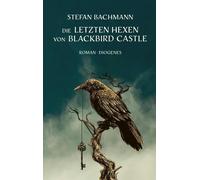 Die Letzten Hexen Von Blackbird Castle
