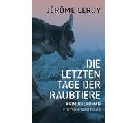 Die letzten Tage der Raubtiere: Kriminalroman