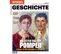 Die letzten Tage von Pompeji: SPIEGEL GESCHICHTE