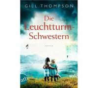 Die Leuchtturm-Schwestern | Gill Thompson Gill ThompsonGill Thompson (Auteur)