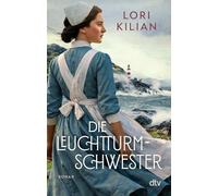 Die Leuchtturmschwester: Roman | Findet sie im Kampf gegen die Gezeiten den Mut zu lieben? | Historische Liebesgeschichte auf den rauen Inseln Schottlands