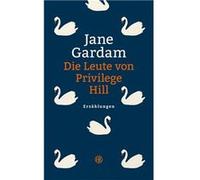Die Leute von Privilege Hill | Jane Gardam Jane Gardam (Auteur)