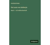 Die Leute von Seldwyla: Band 1 - in Großdruckschrift