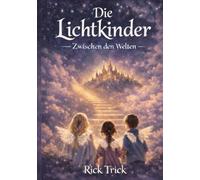 Die Lichtkinder: Zwischen den Welten