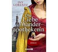 Iny Lorentz – Die Liebe der Wanderapothekerin – Roman – Poche