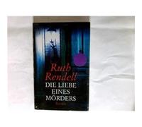 Die Liebe eines Mo¨rders | Ruth Rendell Ruth Rendell (Auteur)