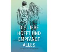 Die Liebe hofft und empfängt alles: Zwei Erzählungen