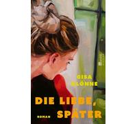 Die Liebe, später Ein lebenskluger Roman über eine Ehe im Umbruch, zweite Chancen und Selbstfindung - Gisa Klönne - Rowohlt E-Book - ebook (ePub) - Livre