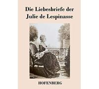 Die Liebesbriefe Der Julie De Lespinasse