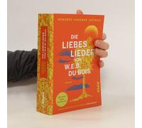 Die Liebeslieder Von W.E.B. Du Bois