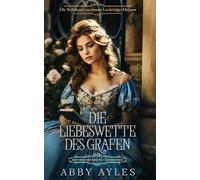 Die Liebeswette Des Grafen: Historischer Regency Liebesroman