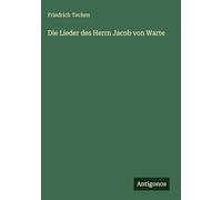 Die Lieder des Herrn Jacob von Warte
