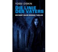 Die Linie des Vaters: Ein Ronit Halon Mossad Thriller