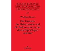 Die Literatur Der Reformation Und Die Reformation In Der Deutschsprachigen Literatur
