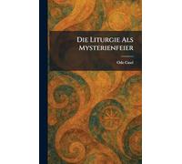 Die Liturgie Als Mysterienfeier