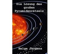 Die Lösung des großen Pyramidenrätsels