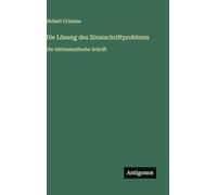 Die Lösung des Sinaischriftproblems: Die Altthamudische Schrift
