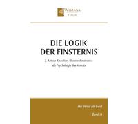 Die Logik der Finsternis: 2. Arthur Koestlers »Sonnenfinsternis« als Psychologie des Verrats