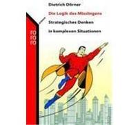 Die Logik des Mißlingens Dörner, Dietrich (Auteur)