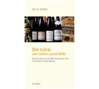 Die Loire. Des Lebens ganze Süße Linder, Leo G. (Auteur)