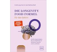 Die Longevity-Food-Formel für das Gehirn Ernährungsstrategien, die uns langfristig vor Alzheimer, Demenz und Co. schützen - Dr. med. Matthias Riedl - GRÄFE UND UNZER Verlag GmbH - ebook (ePub) - Livre