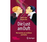 Die Lust Am Duft: Wie Gerüche Uns Verführen Und Heilen, With Online Files