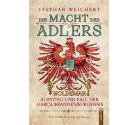 Die Macht des Adlers Woldemar - Aufstieg und Fall der Marca Brandenburgensis - Stephan Weichert - Acabus Verlag - ebook (ePub) - Livre