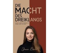 Die Macht des Dreiklangs: Zurück in deinen Einklang aus Körper, Geist und Seele
