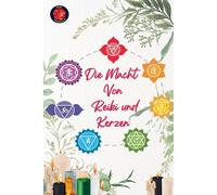 Die Macht Von Reiki Und Kerzen (German Edition)