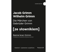 Die Märchen von Gebrüder Grimm [ze słownikiem] B1 - Baśnie braci Grimm
