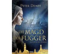 Peter Dempf – Die Magd der Fugger – Roman historique – Poche