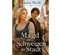 Die Magd und das Schweigen der Stadt